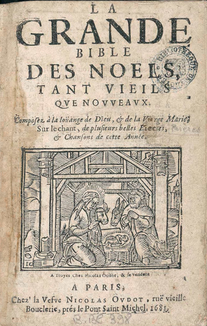 La grande Bible des Noëls tant vieils que nouveaux, Paris, 1681 [Bbl 398]